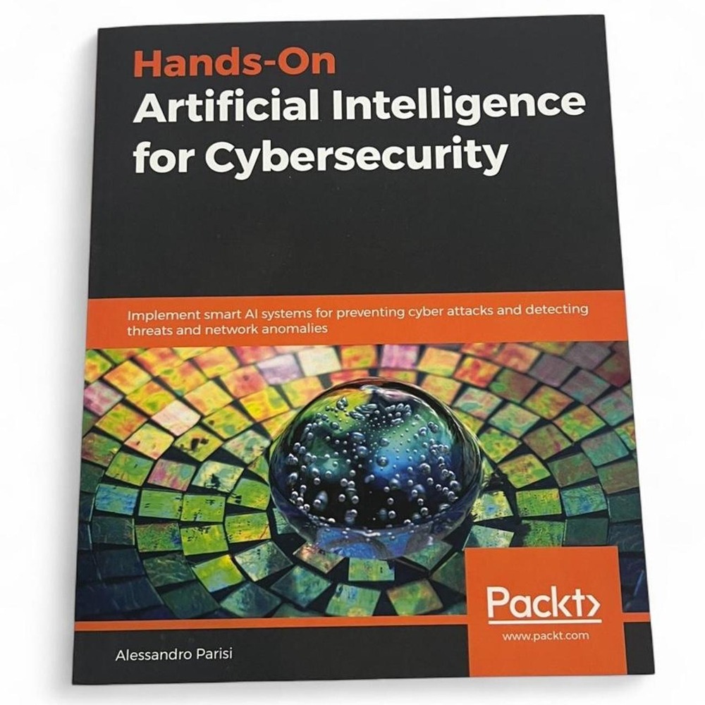 Hands-On Artificial Intelligence for Cybersecurity Alessandro Parisi Packt Book